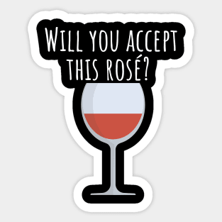 Will you accept this rose Sticker